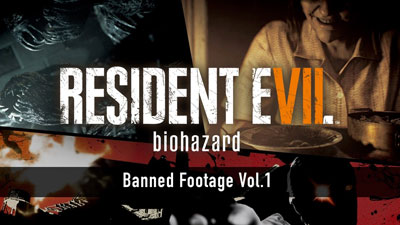 Resident Evil 7 biohazard - Banned Footage Vol.1